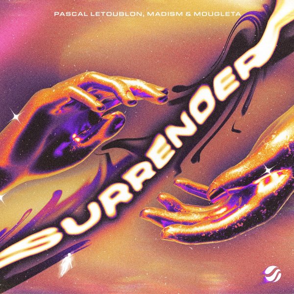 Pascal Letoublon, Madism &amp; Mougleta - Surrender (Original Mix)