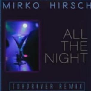 Mirko Hirsch - All the Night (TDHDriver Remix Eurodisco New Gen Italo Disco 2022)