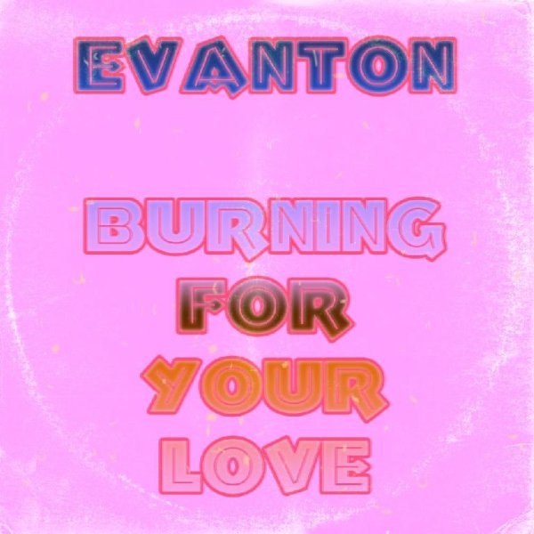 Evanton - Burning For Your Love (Radio Version)