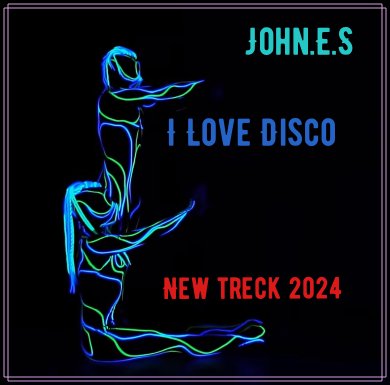 John.E.S - I Love Disco (New treck 2024)