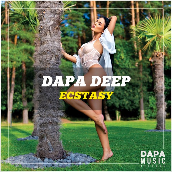 Dapa Deep - Ecstasy (Original Mix)