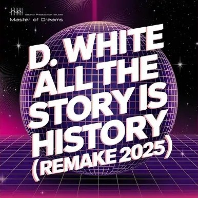 D.White - All The Story Is History (Remake Extended Mix 2025)