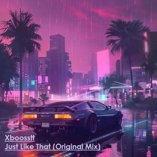 Xboosstt - Just Like That (Original Mix)