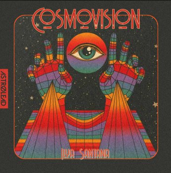 Ilya Santana - Cosmovision (Disco Version)