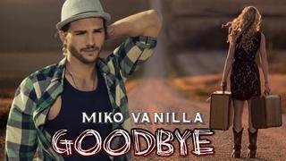 Miko Vanilla - Goodbye