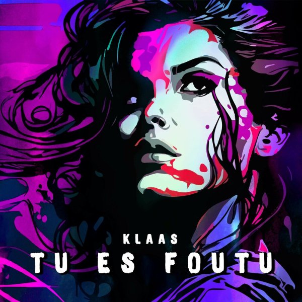 Klaas - Tu Es Foutu