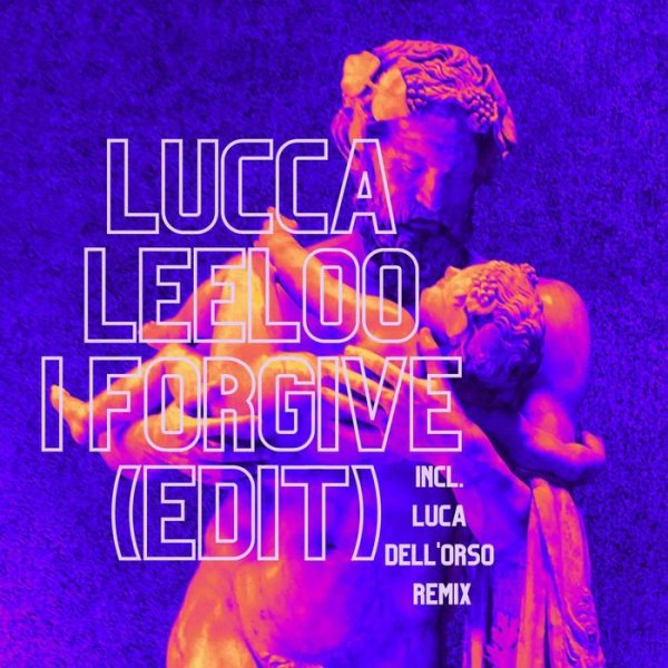 Lucca Leeloo - I Forgive (taloconnection Edit)