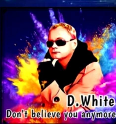 D.White - Don't believe you anymore (Italo Disco 2022)
