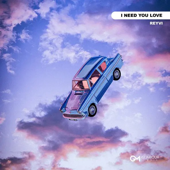REYVI - I Need Your Love (2025)