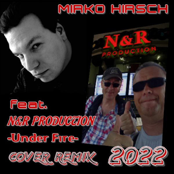 MIRKO HIRSCH feat. N&amp;R PRODUCTION - Under Fire (COVER REMIX 2022)
