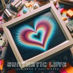 Jose Amor and Xavi Sierra - Synthetic Love (Extended Mix)