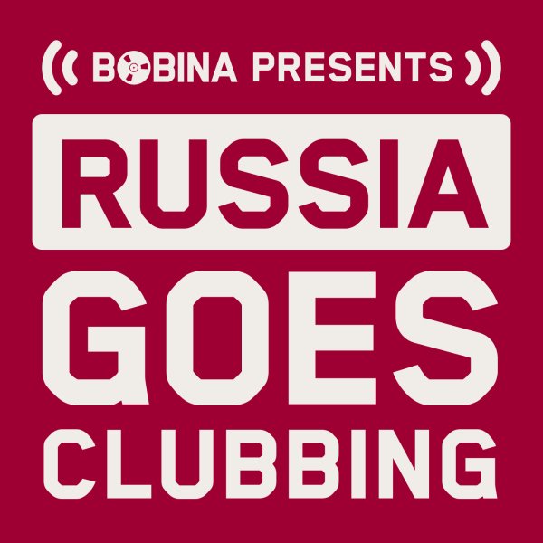 BOBINA - Russia Goes Clubbing #867