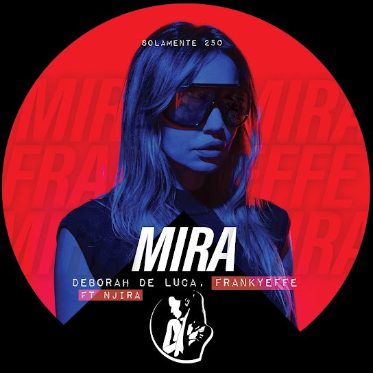 Debora De Luca &amp; Frankyefee. - Mira (feat Njira).