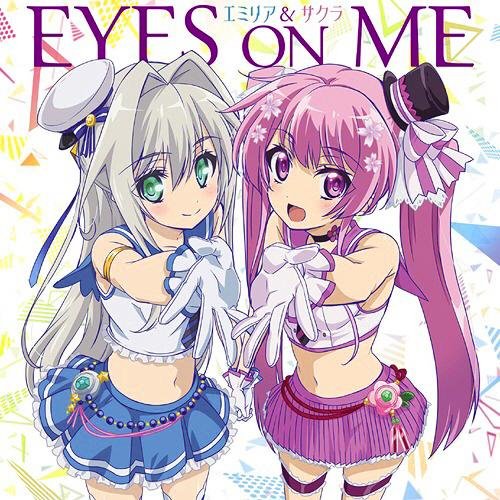Emilia CV. Rumi OkuboSakura CV. Mayu Yoshioka - EYES ON ME
