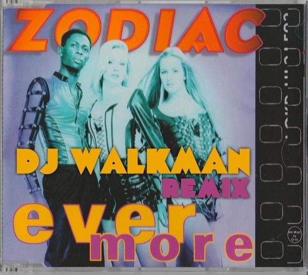 Zodiac - Ever More (DJ Walkman Remix)
