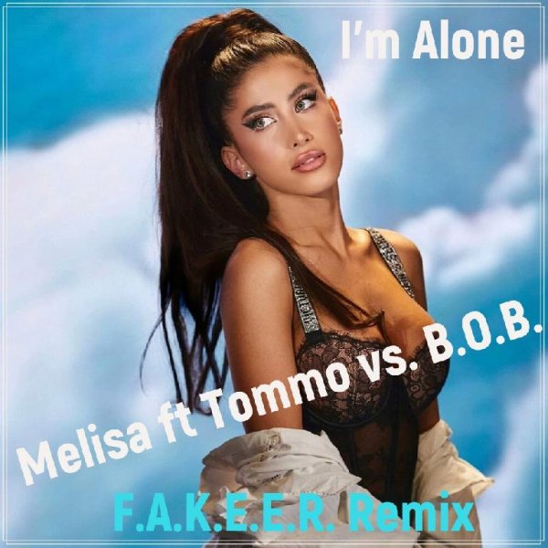 Melisa ft Tommo vs. B.O.B. - I'm Alone (F.A.K.E.E.R. Remix)