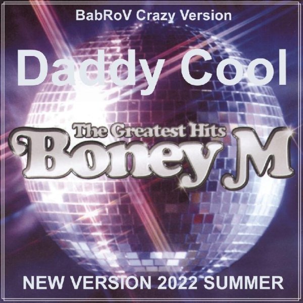 Boney M. - Daddy Cool (BabRoV Crazy Version)