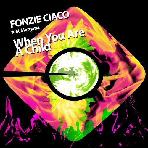 Morgana feat. Fonzie Ciaco - When You Are a Child