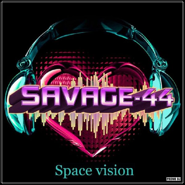 SAVAGE-44 - Space vision