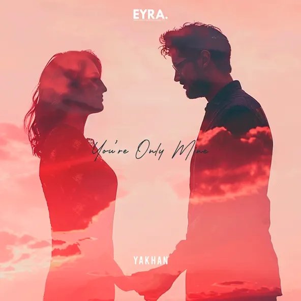 Yakhan - Youre Only Mine