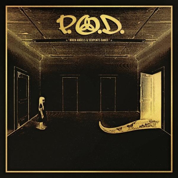 P.O.D - When Angels &amp; Serpents Dance (2022 Remixed &amp; Remastered)