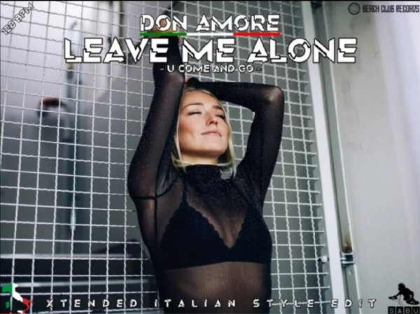 Don Amore &amp; by Sabu - Leave Me Alone (Xtended Italian Style Edit New Generation Italo Disco 2022)