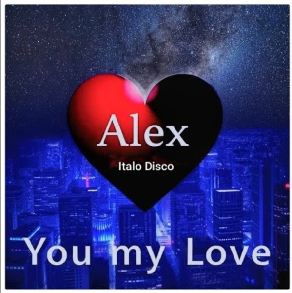 Alex - You my love /Vocal Version 2025