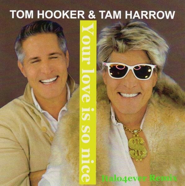 Tam Harrow Feat.Tom Hooker - Your love is so nice (Italo4ever Remix)