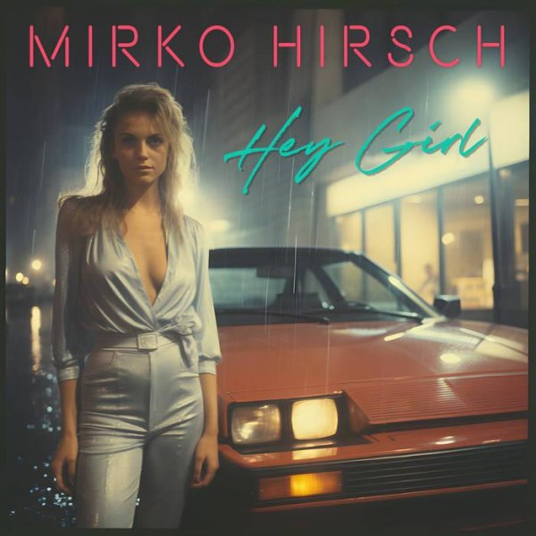 Mirko Hirsch - Hey Girl (Extended Version)
