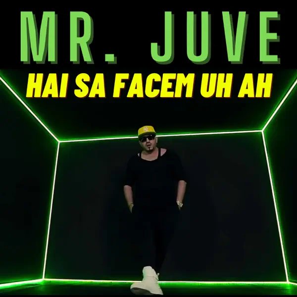 Mr Juve - Hai sa facem UH AH (KalashnikoFF RMX 2025)