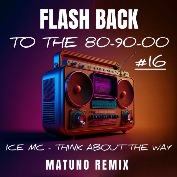 Ice MC - Think About The Way (Matuno Radio Remix 2025)