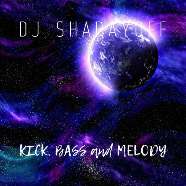 Dj Shabayoff - Kick, Bass And Melody