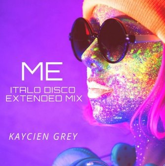 Kaycien Grey - Me (Italo Disco Extended Mix)