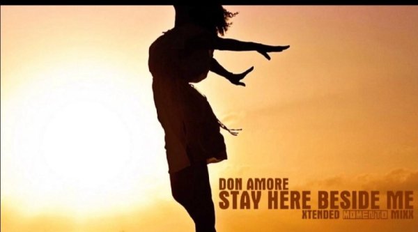 Don Amore &amp; by Sabu - Stay Here Beside Me (Xtended Momento Mixx New Generation Italo Disco 2022)