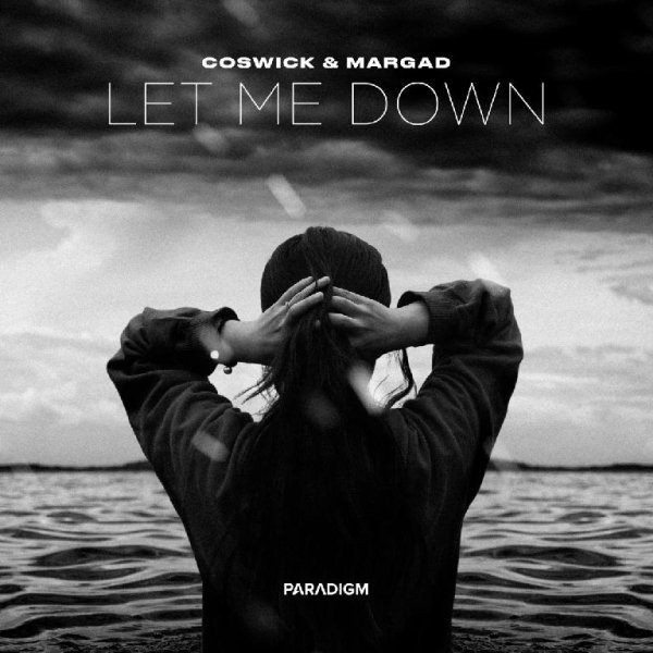 Coswick &amp; Margad - Let Me Down
