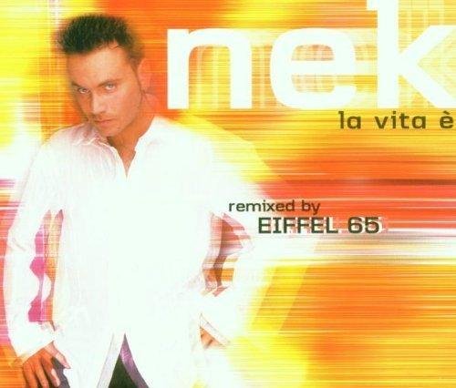 Nek - La Vita E Eiffel 65 Remix