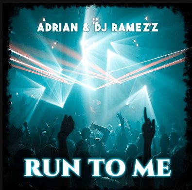 Adrian, Dj Ramezz - Run to Me (Eurodance Edit)