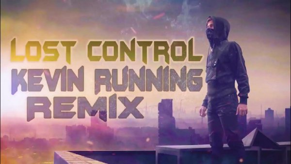 Alan Walker ft. Sorana (супер трек) - Lost Control (Kevin Running Remix)