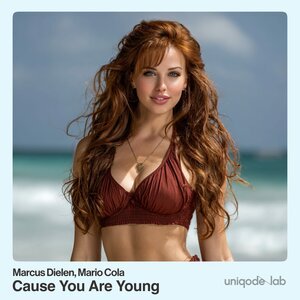 Marcus Dielen, Mario Cola - Cause You Are Young