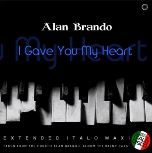 Alan Brando - I Gave You My Heart (Extended Vocal Club Mix 2023)