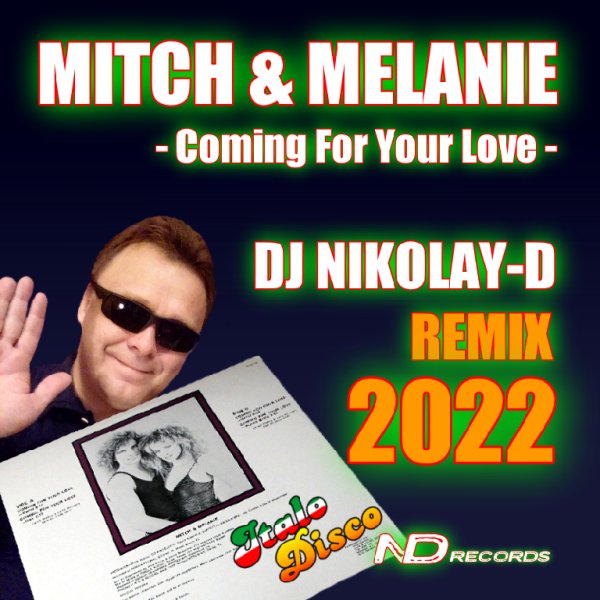 MITCH &amp; MELANIE - Coming For Your Love (DJ NIKOLAY-D Remix 2022)