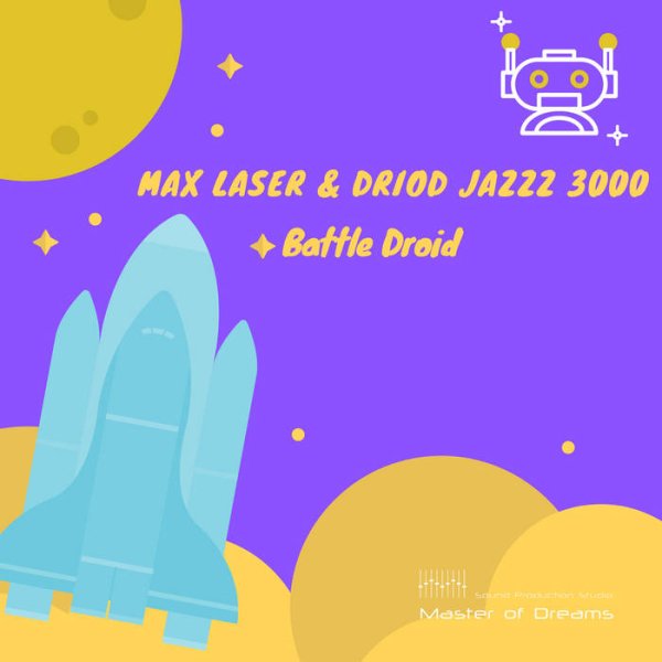 Max Laser &amp; Driod Jazzz 3000 - Battle Droid