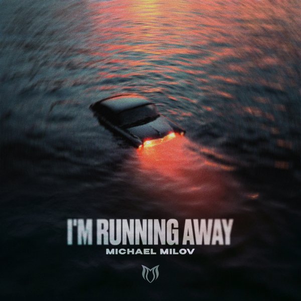 Michael Milov - I'm Running Away  (Original Mix)