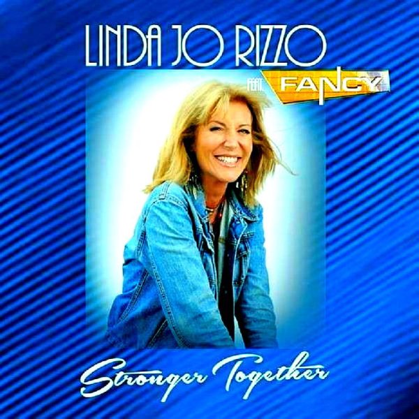 Linda Jo Rizzo Feat. Fancy - Stronger Together (Retro Tv Mix)
