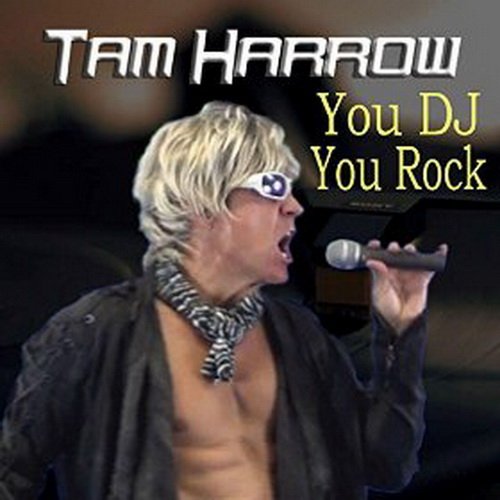 Tam Harrow - You Dj You Rock