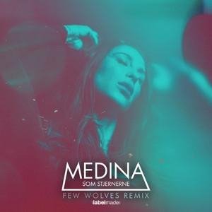 Medina - Som Stjernerne (Few Wolves Remix)