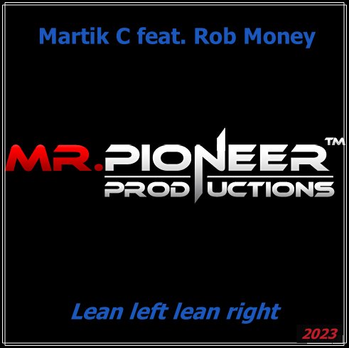 Martik C feat. Rob Money - Lean left lean right (Mr.Pioneer Remix)
