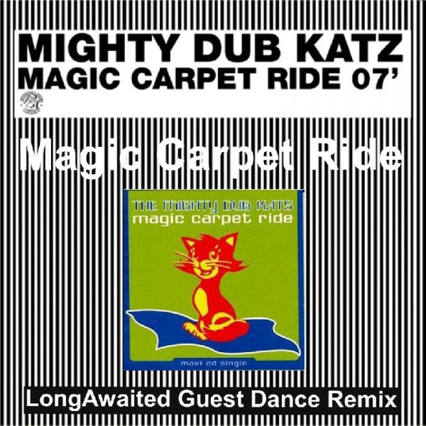 Mighty Dub Katz - Magic Carpet Ride (LongAwaited Guest Dance Remix)