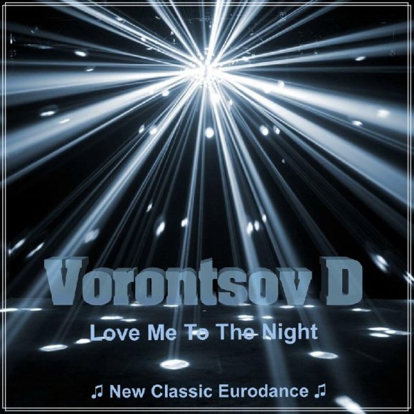 Vorontsov D - Love Me To The Night