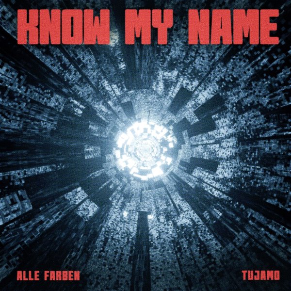 Alle Farben &amp; Tujamo - Know My Name (Extended Mix)